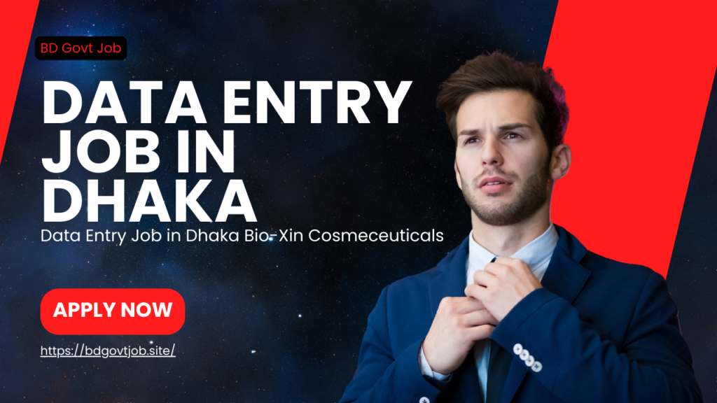 Data Entry Job in Dhaka Bio-Xin Cosmeceuticals